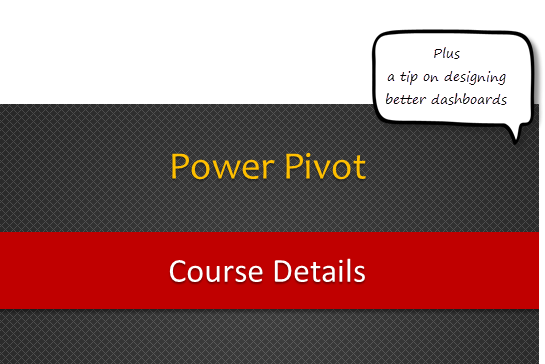 Details about upcoming Power Pivot course (and a bonus tip on dashboards)